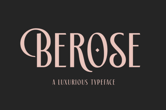 Berose: A Luxurious Display Font for Your Brand